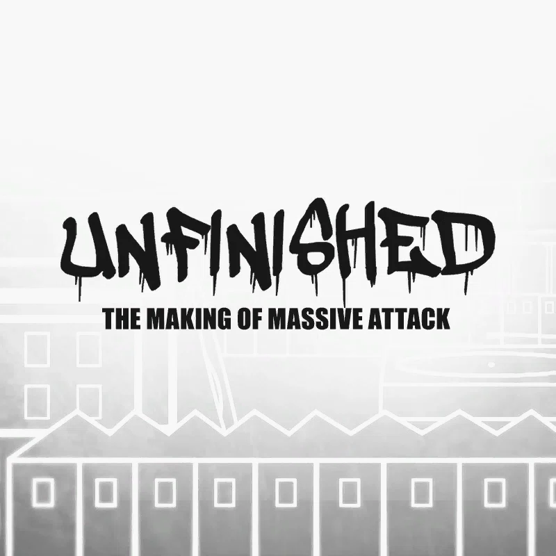 Documentary: Unfinished. The Making of Massive Attack