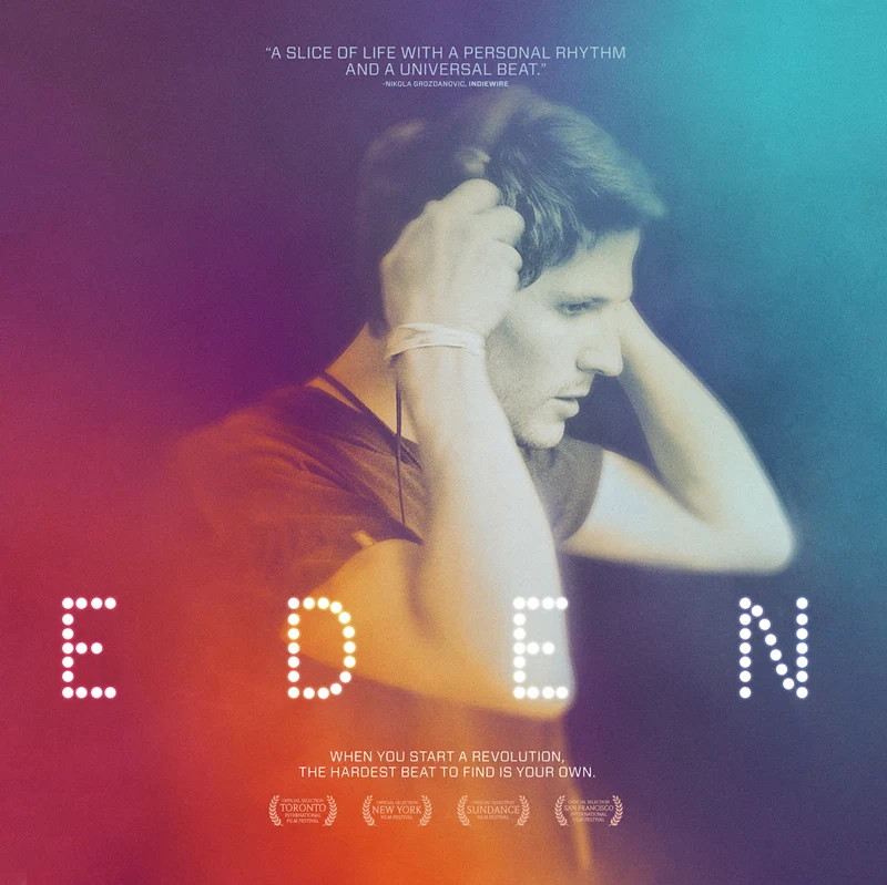 Eden. A movie about the bitter plight of a house DJ